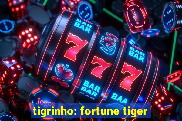 tigrinho: fortune tiger